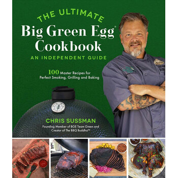 The Ultimate Big Green Egg Cookbook: An Independent Guide by Chris Sussman